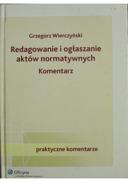 Redagowanie i ogłaszanie aktów normatywnych praktyczne komentarze