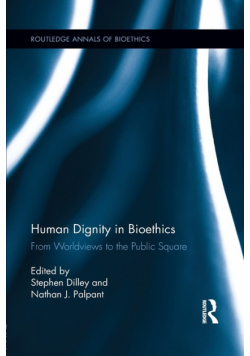 Human Dignity in Bioethics