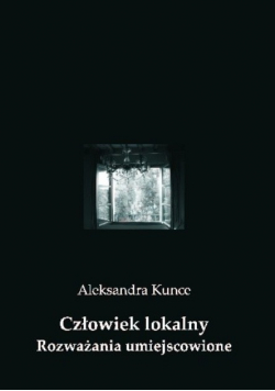 Człowiek lokalny Rozważania umiejscowione