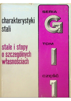 Charakterystyki stali Seria G Tom I Część 1