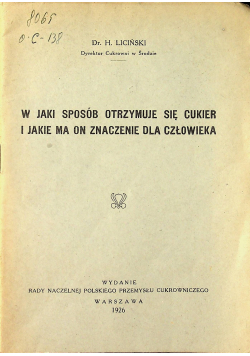 W jaki sposób otrzymuje się cukier i jakie ma on znaczenie dla człowieka 1926 r