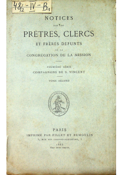 Notice sur les pretres clercs Tome Second 1885 r.