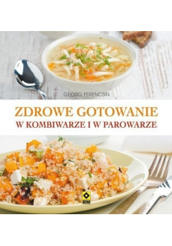 Zdrowe gotowanie w kombiwarze i parowarze
