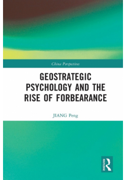 Geostrategic Psychology and the Rise of Forbearance