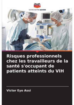 Risques professionnels chez les travailleurs de la santé s'occupant de patients atteints du VIH