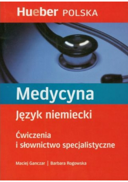 Medycyna Język niemiecki Ćwiczenia i słownictwo specjalistyczne