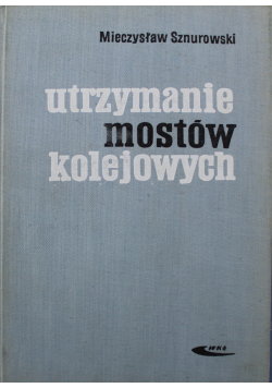 Utrzymanie mostów kolejowych