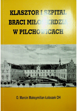 Klasztor i szpital braci miłosierdzia w Pilchowicach