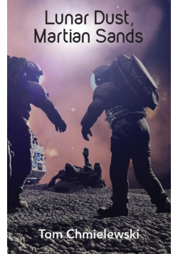 Lunar Dust, Martian Sands