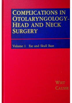 Complications in Otolaryngology Head and Neck Surgery Volume I
