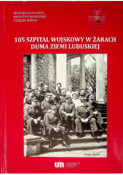 105 Szpital Wojskowy w Żarach Duma Ziemi Lubuskiej
