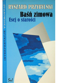 Baśń zimowa Esej o starości