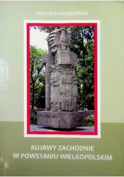 Kujawy Zachodnie w Powstaniu Wielkopolskim