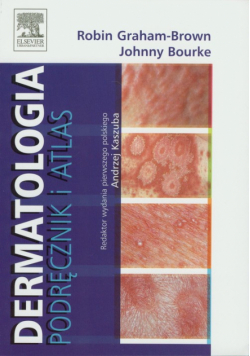 Bourke Johnny - Dermatologia: Podręcznik i atlas