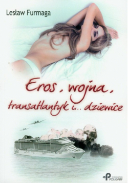 Eros, wojna, transatlantyk i dziewice