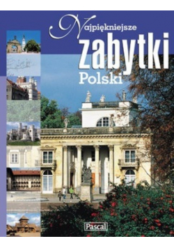 Najpiękniejsze zabytki Polski