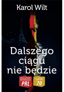 Najlepsze kryminały PRL. Dalszego ciągu nie będzie