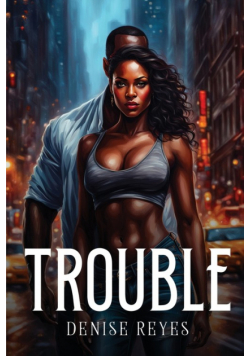 Trouble