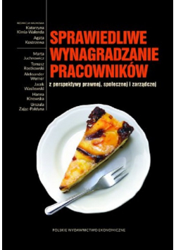 Sprawiedliwe wynagradzanie pracowników z perspektywy prawnej społecznej i zarządczej