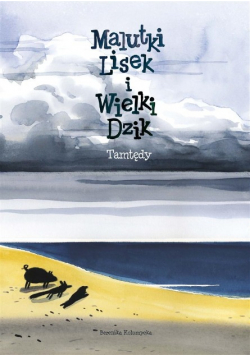 Malutki Lisek i Wielki Dzik Tom 4 Tamtędy