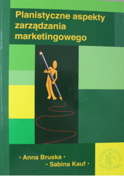 Planistyczne aspekty zarządzania marketingowego