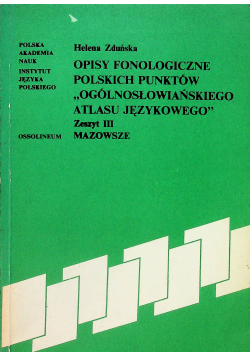 Opisy fonologiczne polskich punktów Ogólnosłowiańskiego atlasu językowego zeszyt III Mazowsze