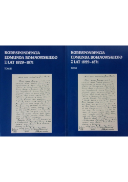 Korespondencja Edmunda Bojanowskiego z lat 1829-1871 Tom I i II