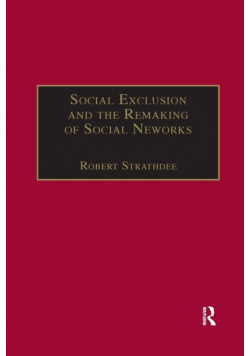 Social Exclusion and the Remaking of Social Networks