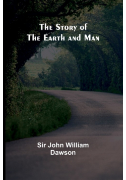 The Story of the Earth and Man