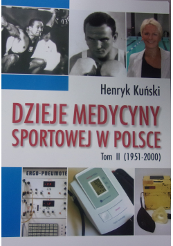 Dzieje medycyny sportowej w Polsce Tom II
