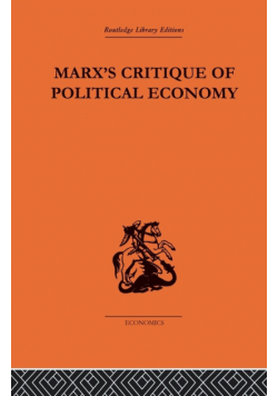 Marx's Critique of Political Economy Volume One