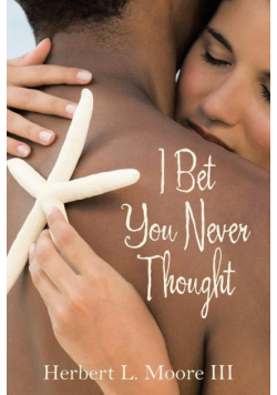 I Bet You Never Thought