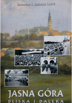 Jasna Góra bliska i daleka