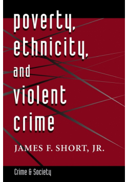 Poverty, Ethnicity, And Violent Crime