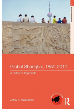 Global Shanghai, 1850-2010