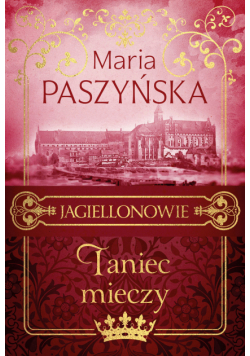 Jagiellonowie (Tom 2). Taniec mieczy