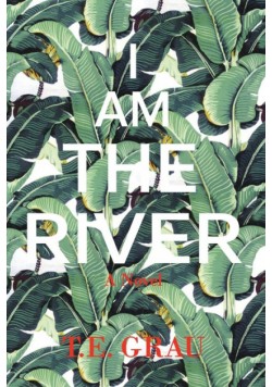 I Am The River
