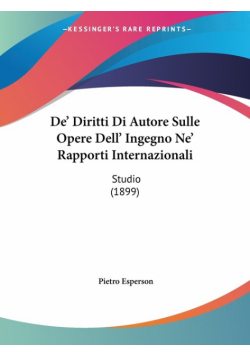 De' Diritti Di Autore Sulle Opere Dell' Ingegno Ne' Rapporti Internazionali