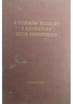 Z dziejów kultury i literatury ziemi przemyskiej