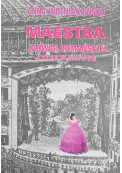 Maestra Jadwigi Romańskiej Życie w sztuce