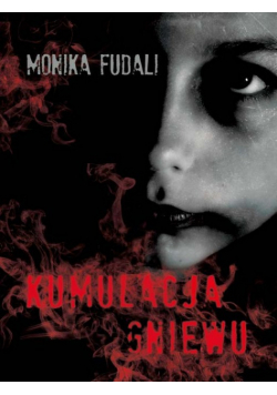 Fudali Monika - Kumulacja gniewu