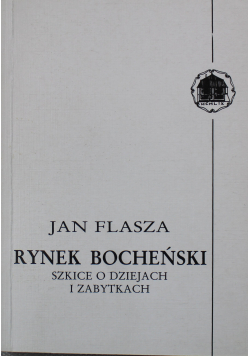 Rynek Bocheński szkice o dziejach i zabytkach