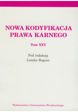 Nowa kodyfikacja prawa karnego t. XXV