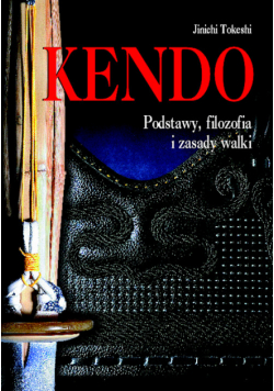 Kendo Podstawy filozofia i zasady walki