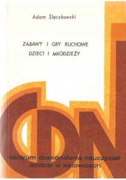 Zabawy i gry ruchowe dzieci i młodzieży