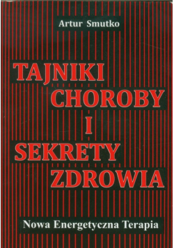 Tajniki choroby i sekrety zdrowia