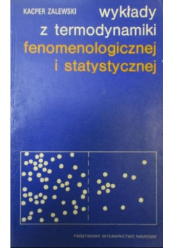 Wykłady z termodynamiki fenomenologicznej i statystycznej