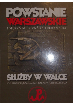 Powstanie warszawskie 1 sierpnia 2 października 1944 Służby w walce