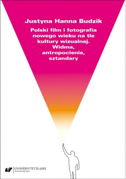 Polski film i fotografia nowego wieku