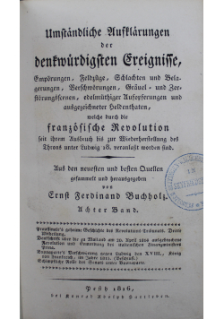 Umstandliche Aufklarungen der denkwurdigsten Ereignisse welche durch die franzosische Revolution Tom 8 1816 r.